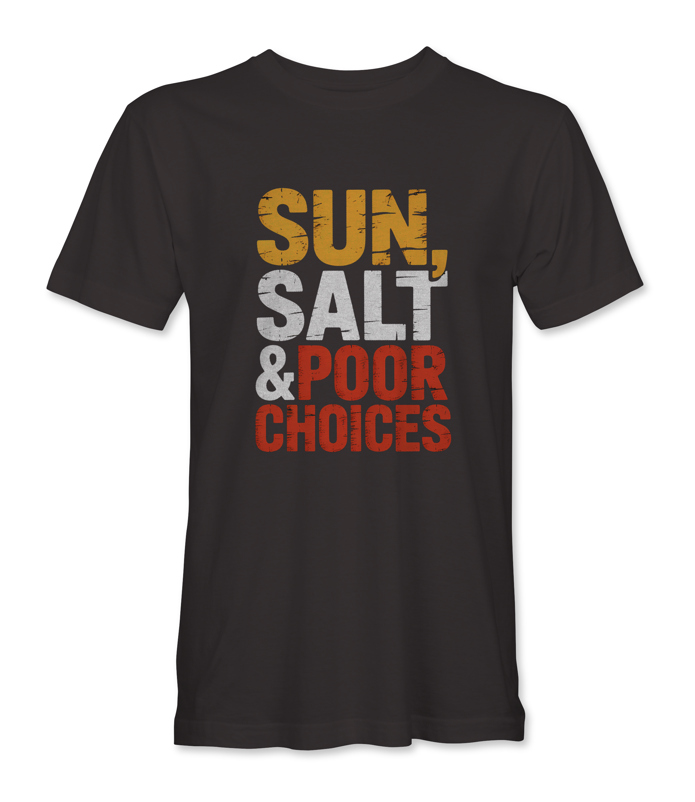Sun, Salt & Poor Choices Tee