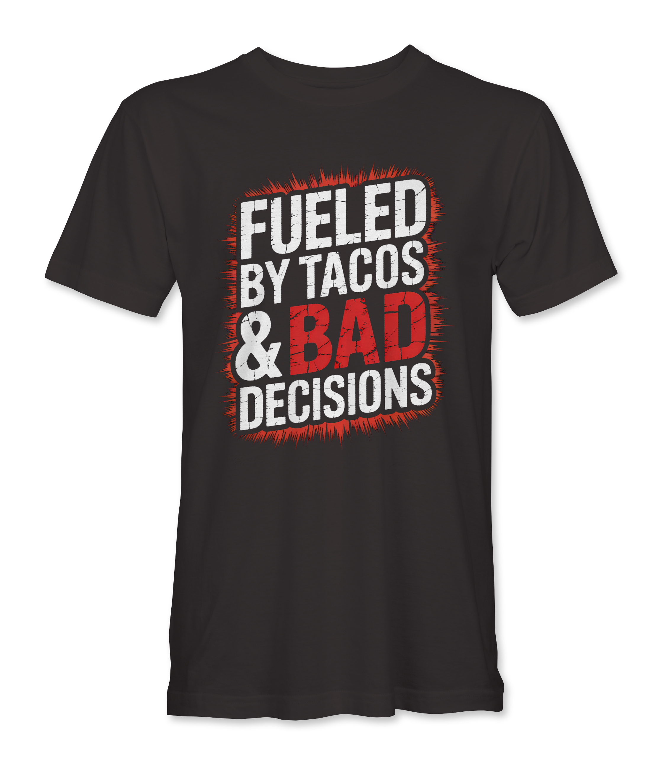 Fueled by Tacos & Bad Decisions Tee